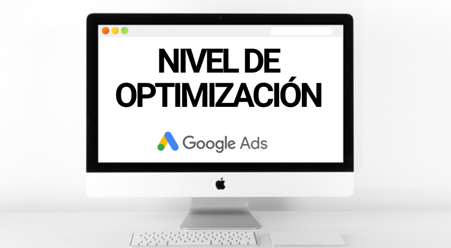Nivel de Optimización Google Ads